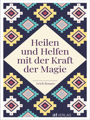 cover image of Heilen und Helfen mit der Kraft der Magie